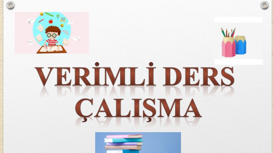 VERİMLİ DERS ÇALIŞMA TEKNİKLERİ