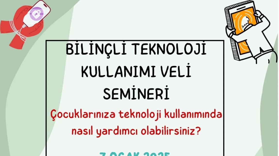 BİLİNÇLİ TEKNOLOJİ KULLANIMI