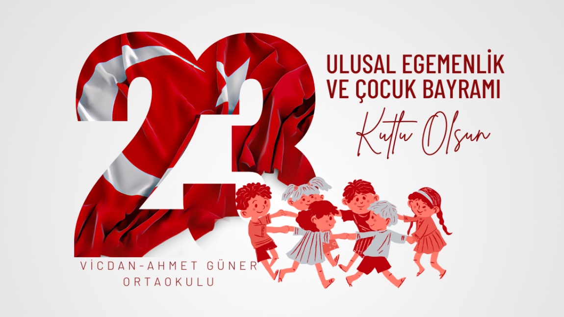 23 NİSAN ULUSAL EGEMENLİK VE ÇOCUK BAYRAMI 
